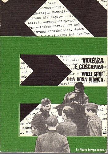 Violenza e coscienza Willi Graf e la Rosa bianca documentazione …