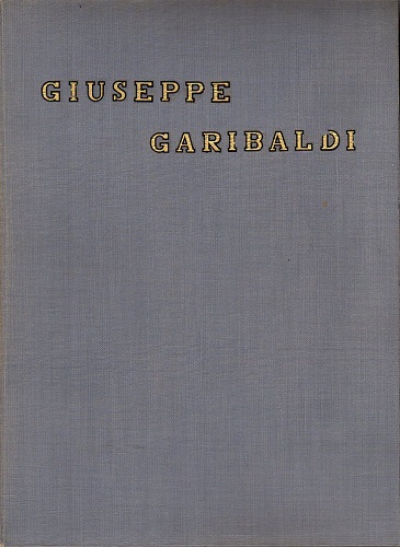Vita di G Garibaldi con 40 quadri del prof Augusto …