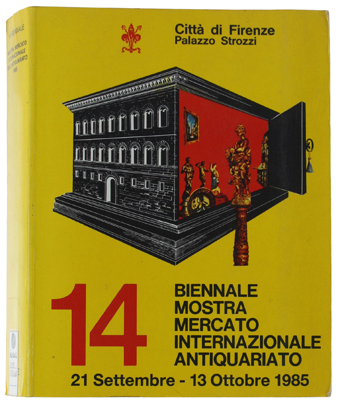 14a BIENNALE MOSTRA MERCATO INTERNAZIONALE DELL'ANTIQUARIATO. Palazzo Strozzi 21 settembre …