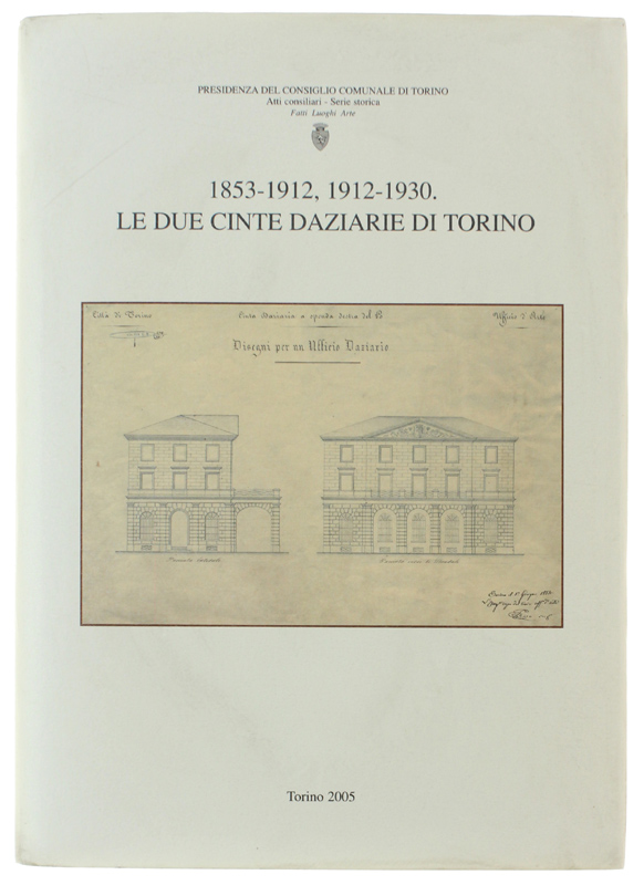 1853-1912, 1912-1930: LE DUE CINTE DAZIARIE DI TORINO
