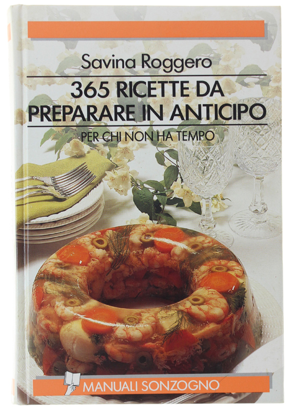 365 RICETTE DA PREPARARE IN ANTICIPO per chi non ha …
