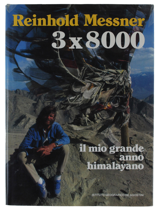 3x8000 - IL MIO GRANDE ANNO HIMALAYANO [prima edizione]