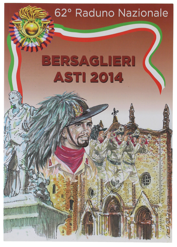 62° RADUNO NAZIONALE BERSAGLIERI: ASTI 2014