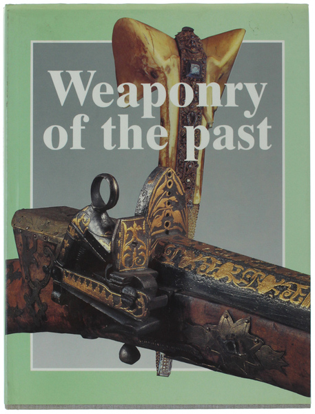 WEAPONRY OF THE PAST.