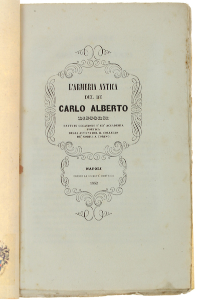 L'ARMERIA ANTICA DEL RE CARLO ALBERTO. Discorsi fatti in occasione …