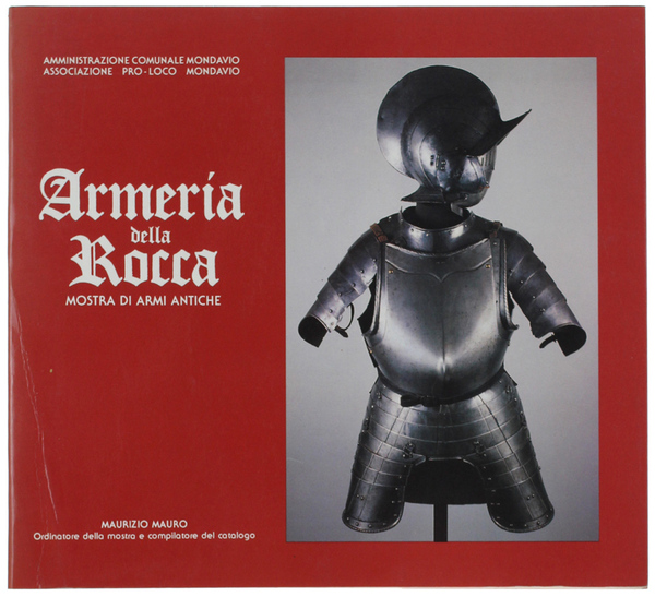 ARMERIA DELLA ROCCA. Mostra di Armi Antiche. Mondavio (Pesaro-Urbino) 29 …