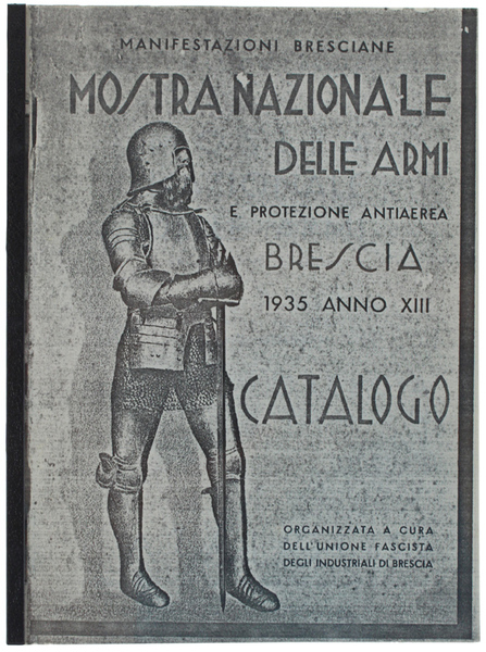MOSTRA NAZIONALE DELLE ARMI E PROTEZIONE ANTIAEREA. Manifestazioni bresciane 1935 …