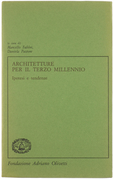 ARCHITETTURE PER IL TERZO MILLENNIO. Ipotesi e tendenze