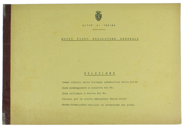 CITTA' DI TORINO - NUOVO PIANO REGOLATORE GENERALE. Relazione.