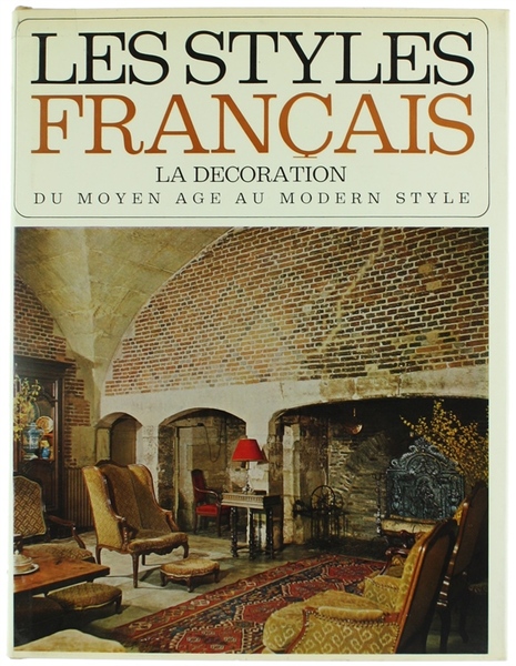 LES STYLES FRANÇAIS. LA DECORATION du Moyen Age au Modern …