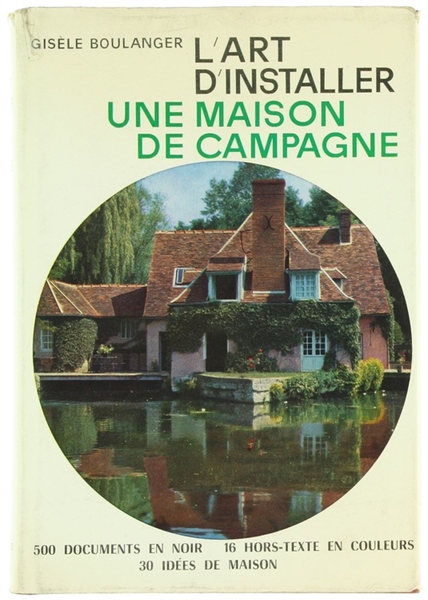 L'ART D'INSTALLER UNE MAISON DE CAMPAGNE.