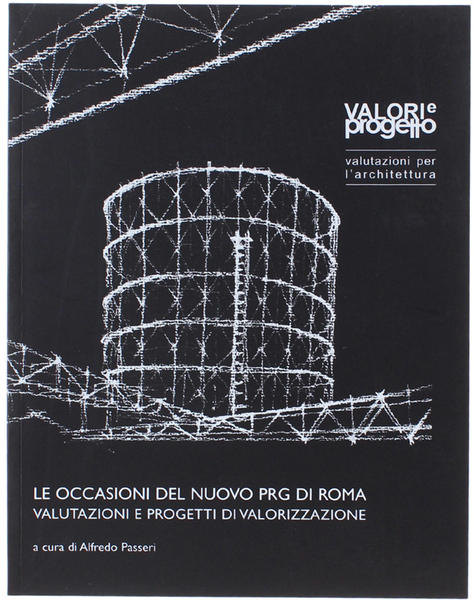 LE OCCASIONI DEL NUOVO PRG DI ROMA. VALUTAZIONI E PROGETTI …