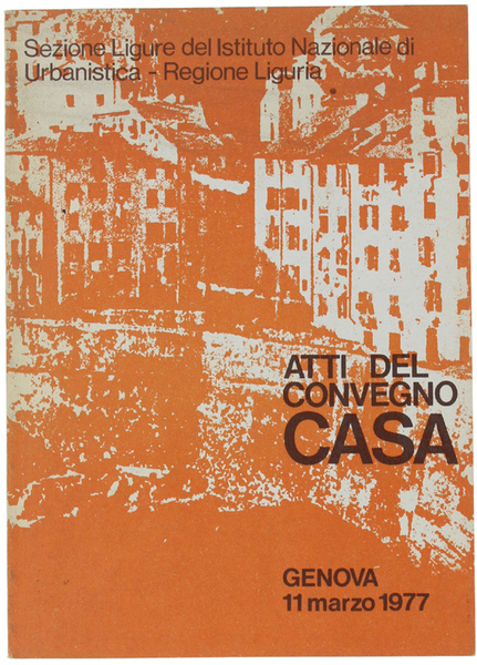 ATTI DEL CONVEGNO CASA. Genova 11 marzo 1977.