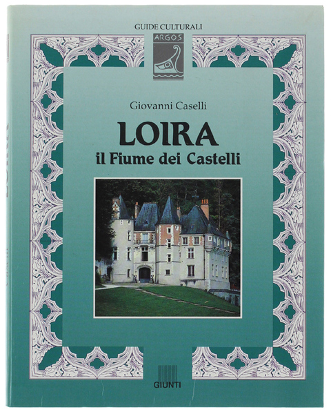 LOIRA - IL FIUME DEI CASTELLI.