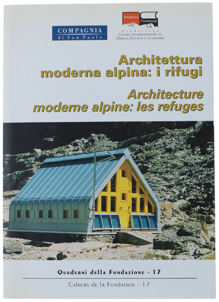 ARCHITETTURA MODERNA ALPINA: I RIFUGI. ARCHITETTURE MODERNE ALPINE: LES REFUGES. …