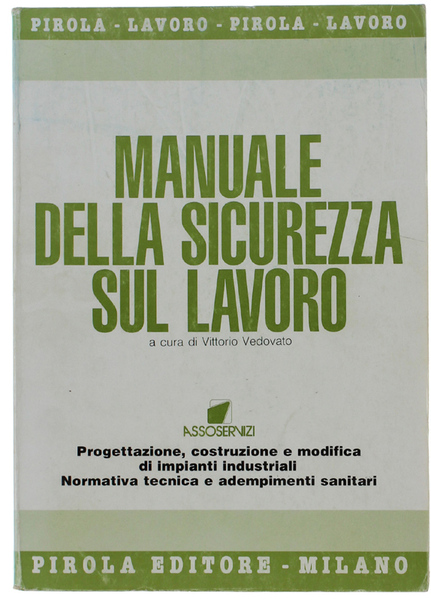 MANUALE DELLA SICUREZZA SUL LAVORO. Progettazione, costruzione e modifica di …