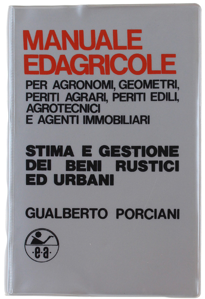 STIMA E GESTIONE DEI BENI RUSTICI ED URBANI. Manuale Edagricole …