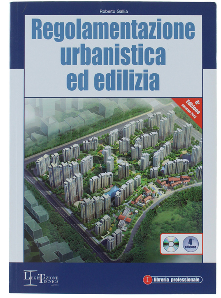 REGOLAMENTAZIONE URBANISTICA ED EDILIZIA (con CD-ROM allegato)