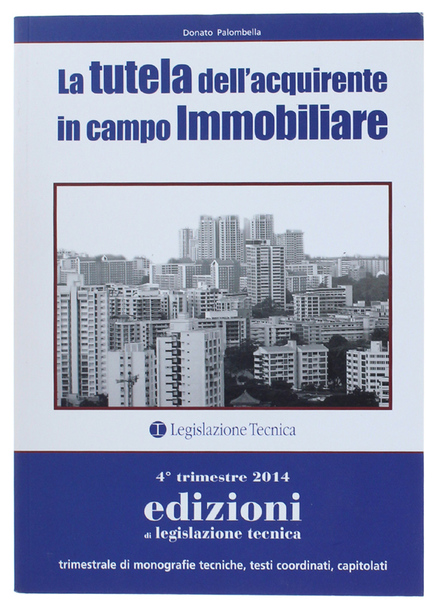 LA TUTELA DELL'ACQUIRENTE IN CAMPO IMMOBILIARE.