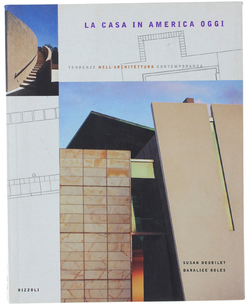 LA CASA IN AMERICA OGGI. Tendenze nell'architettura contemporanea.