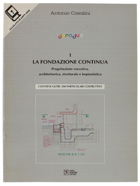 LA FONDAZIONE CONTINUA. Progettazione esecutiva, architettonica, strutturale e impiantistica. DORADUS …