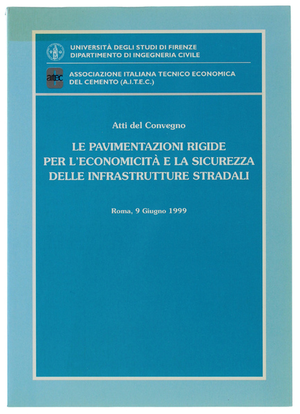 LE PAVIMENTAZIONI RIGIDE PER L'ECONOMICITA' E LA SICUREZZA DELLE INFRASTRUTTURE …