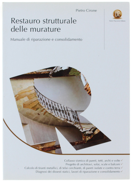 RESTAURO STRUTTURALE DELLE MURATURE. Manuale di riparazione e consolidamento