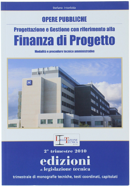 OPERE PUBBLICHE. PROGETTAZIONE E GESTIONE CON RIFERIMENTO ALLA FINANZA DI …