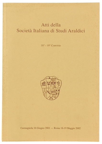 ATTI DELLA SOCIETA' ITALIANA DI STUDI ARALDICI. 18° - 19° …