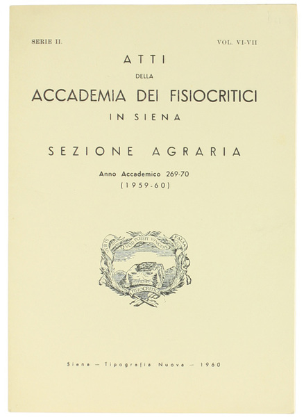 ATTI DELLA ACCADEMIA DEI FISIOCRATICI IN SIENA - SEZIONE AGRARIA. …