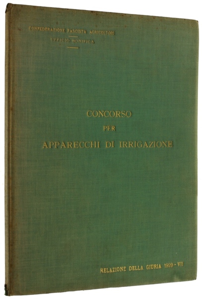 PRIMO CONCORSO NAZIONALE PER IMPIANTI E APPARECCHI D'IRRIGAZIONE. Relazione della …