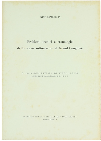 PROBLEMI TECNICI E CRONOLOGICI DELLO SCAVO SOTTOMARINO AL GRAND CONGLOUE'.