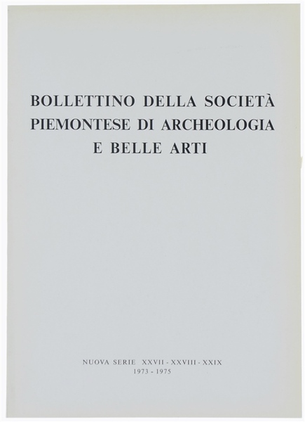 BOLLETTINO DELLA SOCIETA' PIEMONTESE DI ARCHEOLOGIA E BELLE ARTI - …