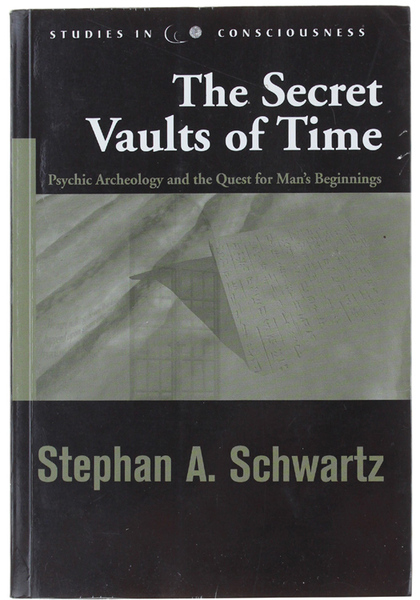 THE SECRET VAULTS OF TIME. Psychic Archaeology and the Quest …