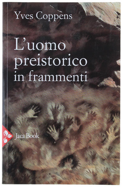 L'UOMO PREISTORICO IN FRAMMENTI.