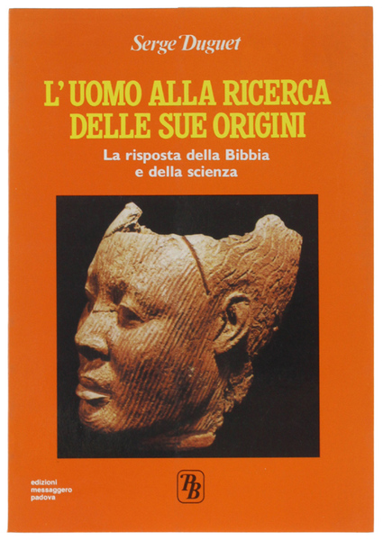L'UOMO ALLA RICERCA DELLE SUE ORIGINI. La risposta della Bibbia …