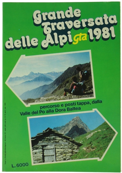 GRANDE TRAVERSATA DELLE ALPI 1981. GTA: Percorso e posti tappa, …
