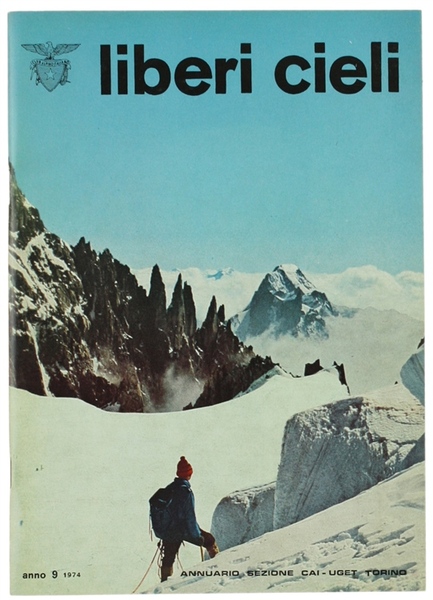 LIBERI CIELI. Annuario sezione CAI-UGET Torino. Anno 9 - 1974.