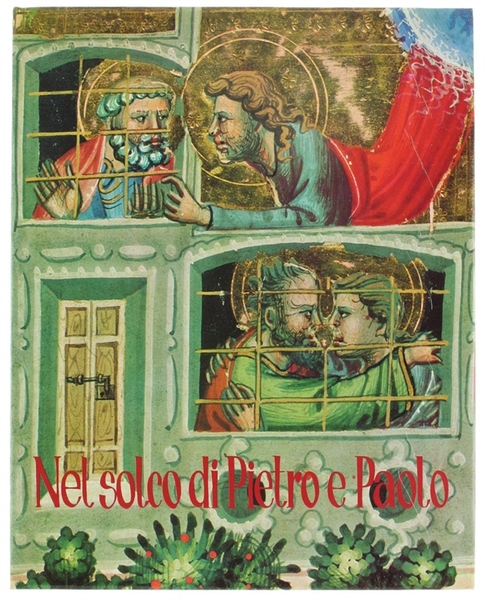 NEL SOLCO DI PIETRO E PAOLO [splendido, con sovracoperta e …