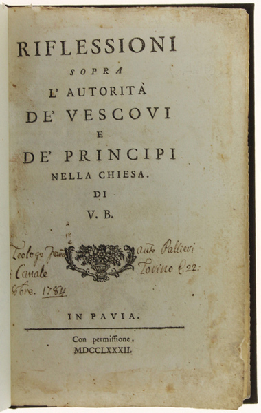RIFLESSIONI SOPRA L'AUTORITA' DE' VESCOVI, E DE' PRINCIPI NELLA CHIESA.