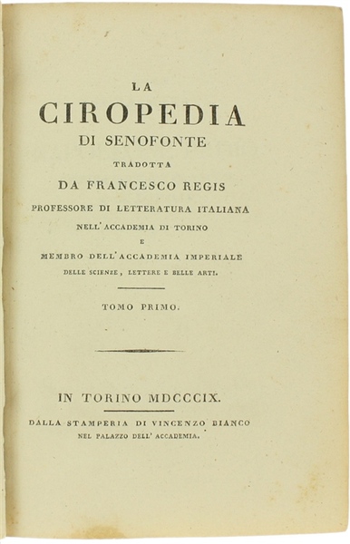 LA CIROPEDIA tradotta da Francesco Regis. Tomo primo.
