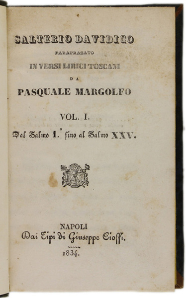 SALTERIO DAVIDICO PARAFRASATO IN VERSI LIRICI TOSCANI. Vol.I: Dal salmo …