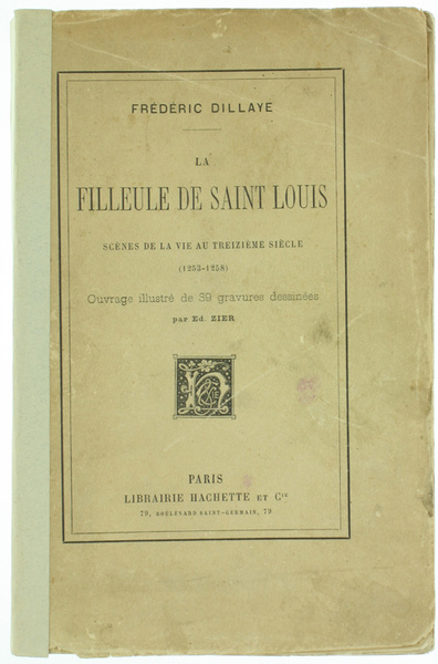 LA FILLEULE DE SAINT LOUIS. Scènes de la vie au …