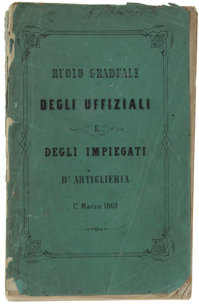 RUOLO GRADUALE DEGLI UFFIZIALI E DEGLI IMPIEGATI D'ARTIGLIERIA - 1° …