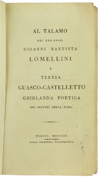 AL TALAMO DEI NEO-SPOSI GIOANNI BATTISTA LOMELLINI E TERESA GUASCO-CASTELLETTO. …