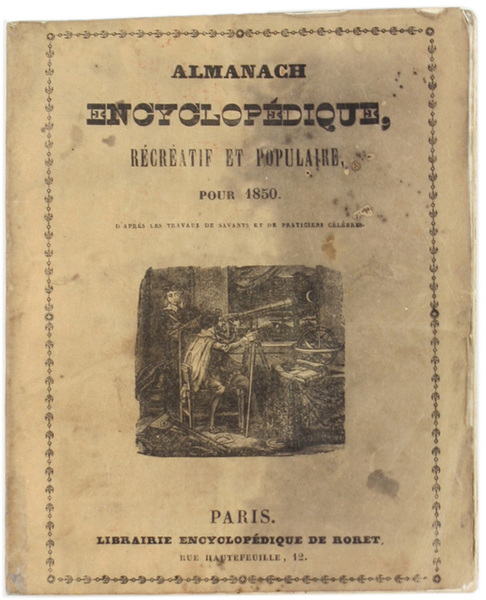 ANNUAIRE ENCYCLOPÉDIQUE RÉCRÉATIF ET POPULAIRE pour 1850, d'après le travaux …