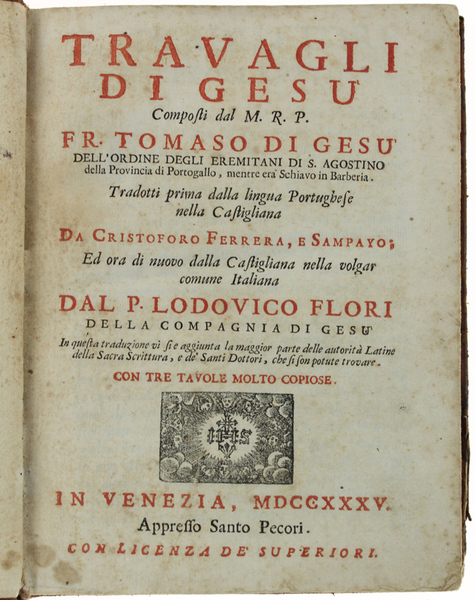 TRAVAGLI DI GESU' Composti dal M. R. P. Fr. Tomaso …