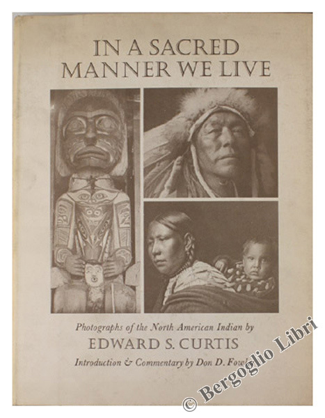 IN A SACRED MANNER WE LIVE. Photographs of the North …