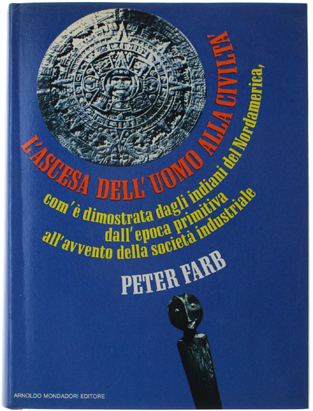 L'ASCESA DELL'UOMO ALLA CIVILTA' COM'E' DIMOSTRATA DAGLI INDIANI DEL NORDAMERICA. …