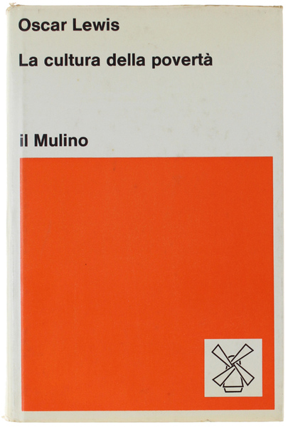 LA CULTURA DELLA POVERTA' e altri saggi di antropologia.